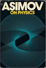 Book cover for "Asimov on Physics" by Isaac Asimov