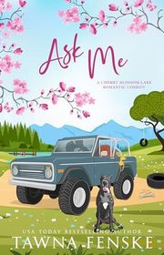 Book cover for "Ask Me" by Tawna Fenske