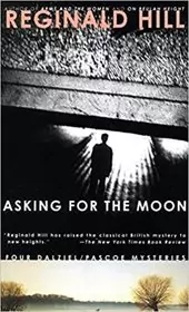 Book cover for "Asking for the Moon" by Reginald Hill