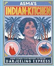 Book cover for "Asma's Indian Kitchen" by Asma Khan