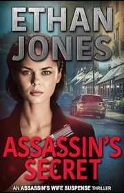 Book cover for "Assassin's Secret" by Ethan Jones
