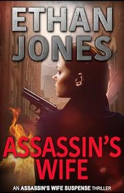 Book cover for "Assassin's Wife" by Ethan Jones