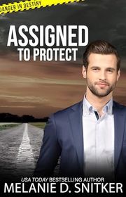 Book cover for "Assigned to Protect" by Melanie D Snitker