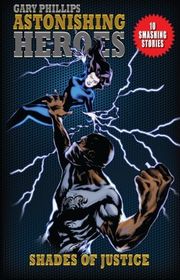Book cover for "Astonishing Heroes" by Gary Phillips