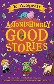 Book cover for "Astonishingly Good Stories" by RA Spratt