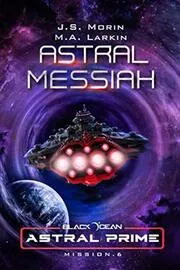 Book cover for "Astral Messiah" by JS Morin