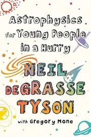 Book cover for "Astrophysics for Young People in a Hurry"