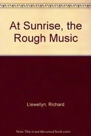 At Sunrise, The Rough Music