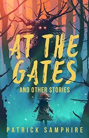 Book cover for "At the Gates and Other Stories" by Patrick Samphire