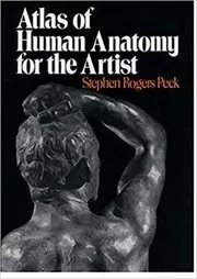 Book cover for "Atlas of Human Anatomy for the Artist" by Stephen Rogers Peck