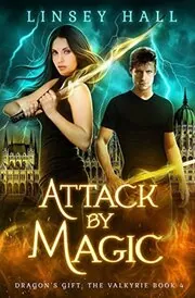 Book cover for "Attack by Magic" by Linsey Hall