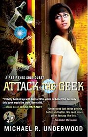 Book cover for "Attack the Geek" by Michael R Underwood