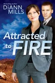 Book cover for "Attracted to Fire" by DiAnn Mills