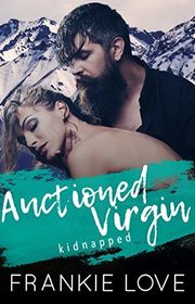 Book cover for "Auctioned Virgin: Kidnapped" by Frankie Love