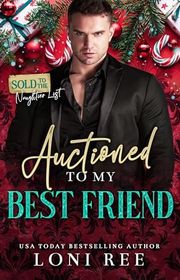 Book cover for "Auctioned to My Best Friend" by Loni Ree