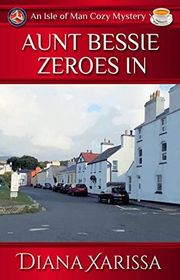 Book cover for "Aunt Bessie Zeroes In" by Diana Xarissa Dunn