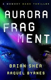 Book cover for "Aurora Fragment" by Brian Shea