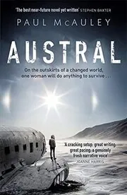 Book cover for "Austral" by Paul J McAuley