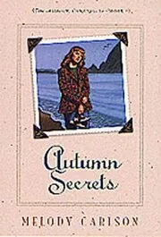 Book cover for "Autumn Secrets" by Melody Carlson