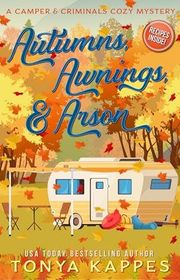 Book cover for "Autumns, Awnings, & Arson" by Tonya Kappes