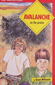 Book cover for "Avalanche on the Prairie" by Grant McKenzie