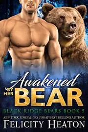 Book cover for "Awakened by Her Bear" by Felicity Heaton