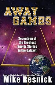 Book cover for "Away Games" by Mike Resnick