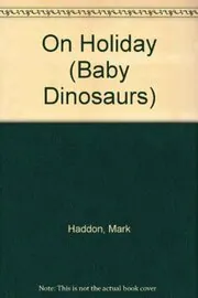 Baby Dinosaurs on Holiday