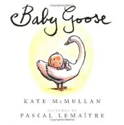 Book cover for "Baby Goose" by Kate McMullan