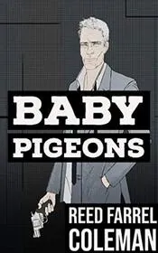 Book cover for "Baby Pigeons" by Reed Farrel Coleman