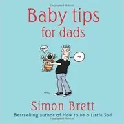 Book cover for "Baby Tips For Dads" by Simon Brett