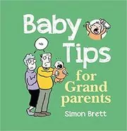 Book cover for "Baby Tips for Grandparents" by Simon Brett