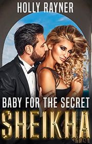 Book cover for "Baby For The Secret Sheikha" by Holly Rayner