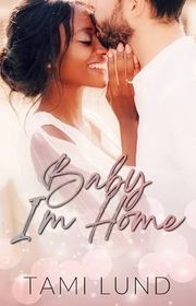 Book cover for "Baby, I'm Home" by Tami Lund