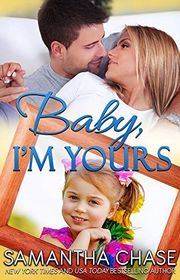 Book cover for "Baby, I'm Yours" by Samantha Chase