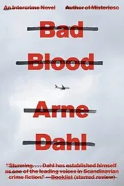 Book cover for "Bad Blood" by Arne Dahl
