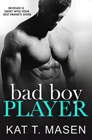 Book cover for "Bad Boy Player" by Kat T Masen