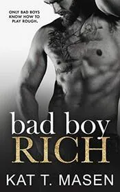 Book cover for "Bad Boy Rich" by Kat T Masen