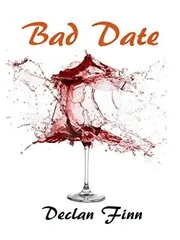 Book cover for "Bad Date" by Declan Finn