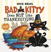 Book cover for "Bad Kitty Does Not Like Thanksgiving" by Nick Bruel