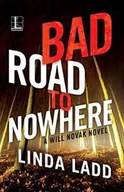 Book cover for "Bad Road to Nowhere" by Linda Ladd