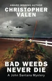 Bad Weeds Never Die
