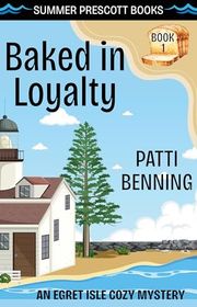Book cover for "Baked in Loyalty" by Patti Benning