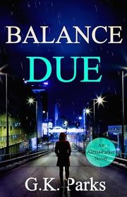 Book cover for "Balance Due" by GK Parks