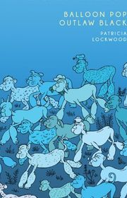Book cover for "Balloon Pop Outlaw Black" by Patricia Lockwood