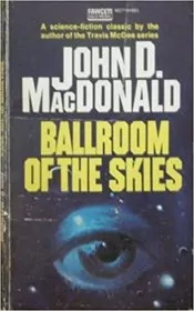 Book cover for "Ballroom of the Skies" by John D MacDonald