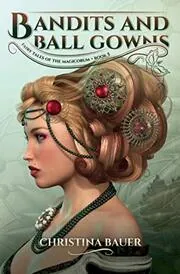 Book cover for "Bandits And Ball Gowns" by Christina Bauer
