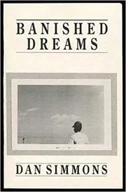Book cover for "Banished Dreams" by Dan Simmons