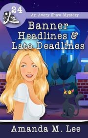 Book cover for "Banner Headlines & Late Deadlines" by Amanda M Lee