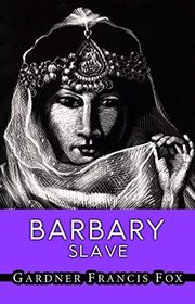 Book cover for "Barbary Slave" by Gardner Francis Fox